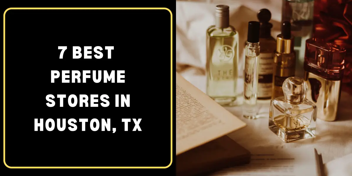 7 Best Perfume Stores in Houston, TX