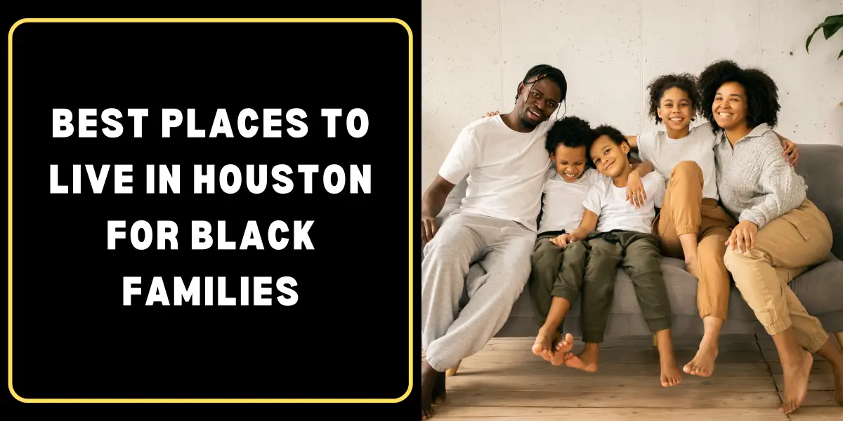 Best Places to Live in Houston for Black Families