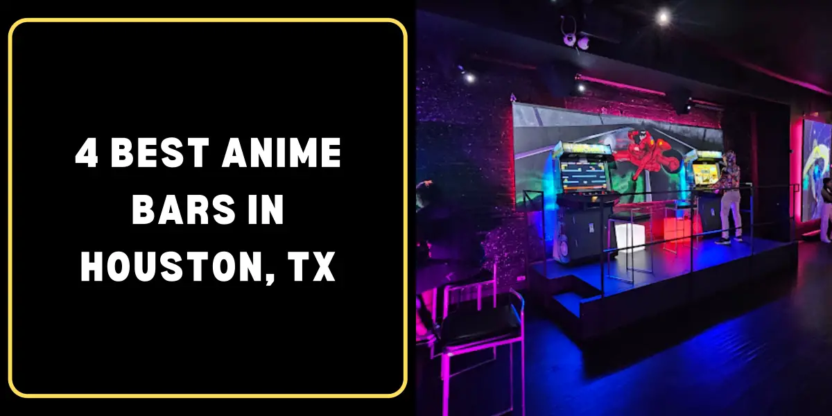 4 Best Anime Bars in Houston, TX