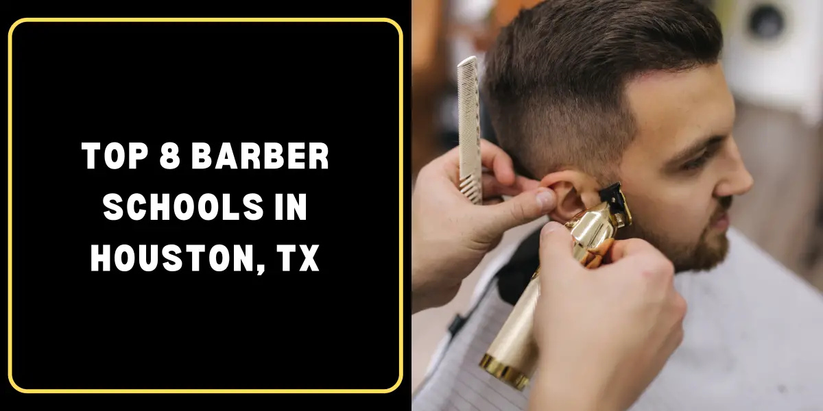 Top 8 Barber Schools in Houston, TX