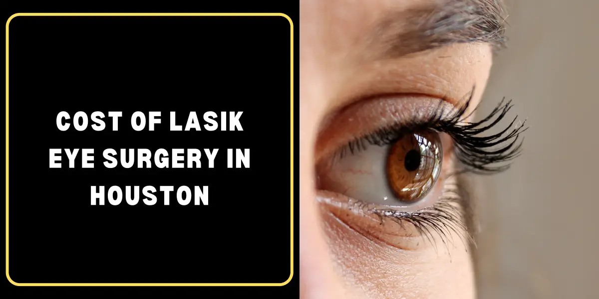 cost of lasik eye surgery in houston