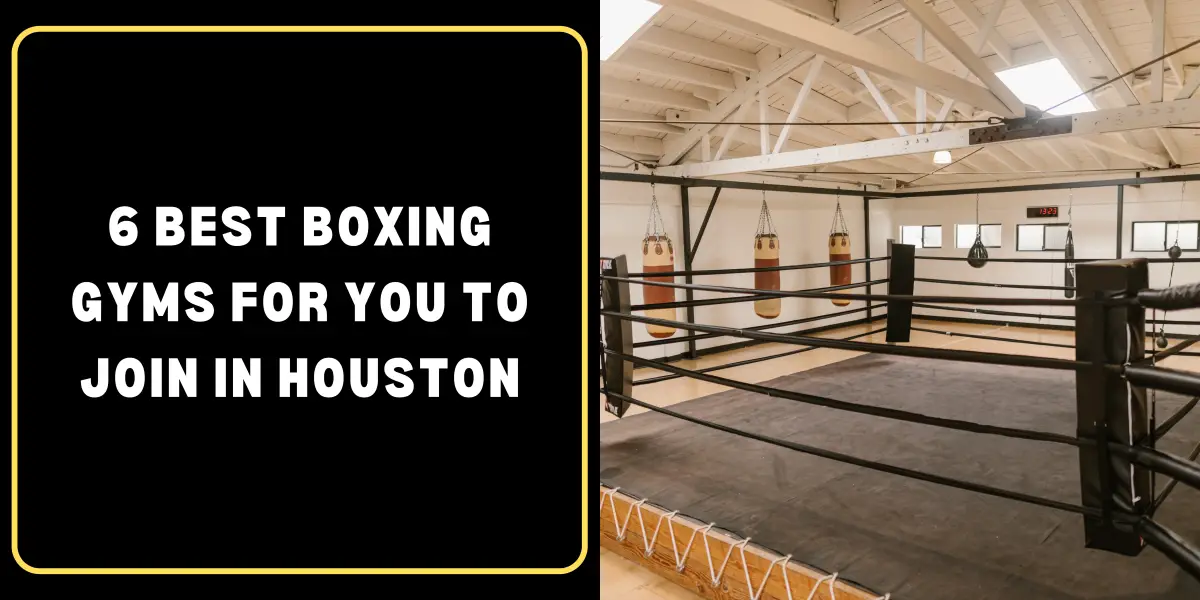 6 Best Boxing Gyms for You to Join in Houston