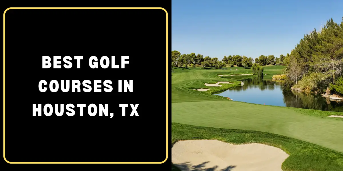 Best Golf Courses in Houston TX