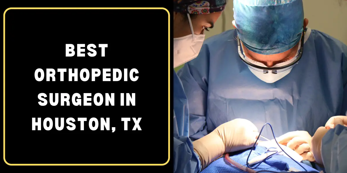 Best Orthopedic Surgeon in Houston, TX