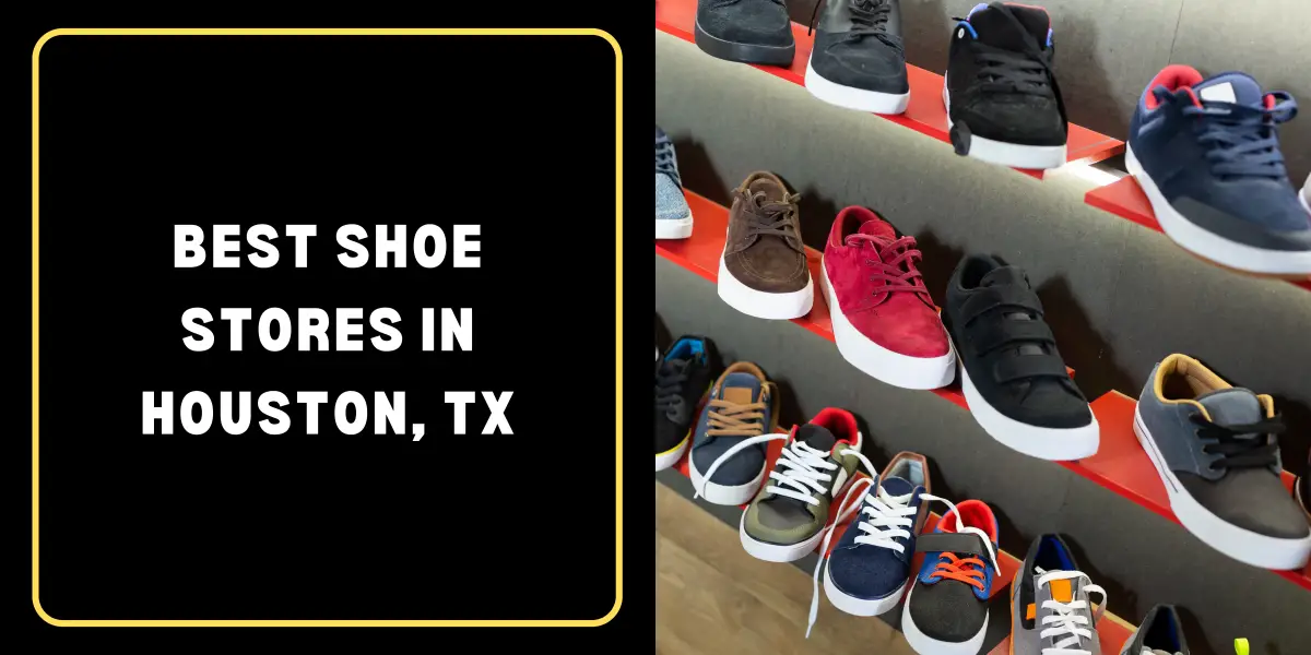 Best Shoe Stores in Houston TX