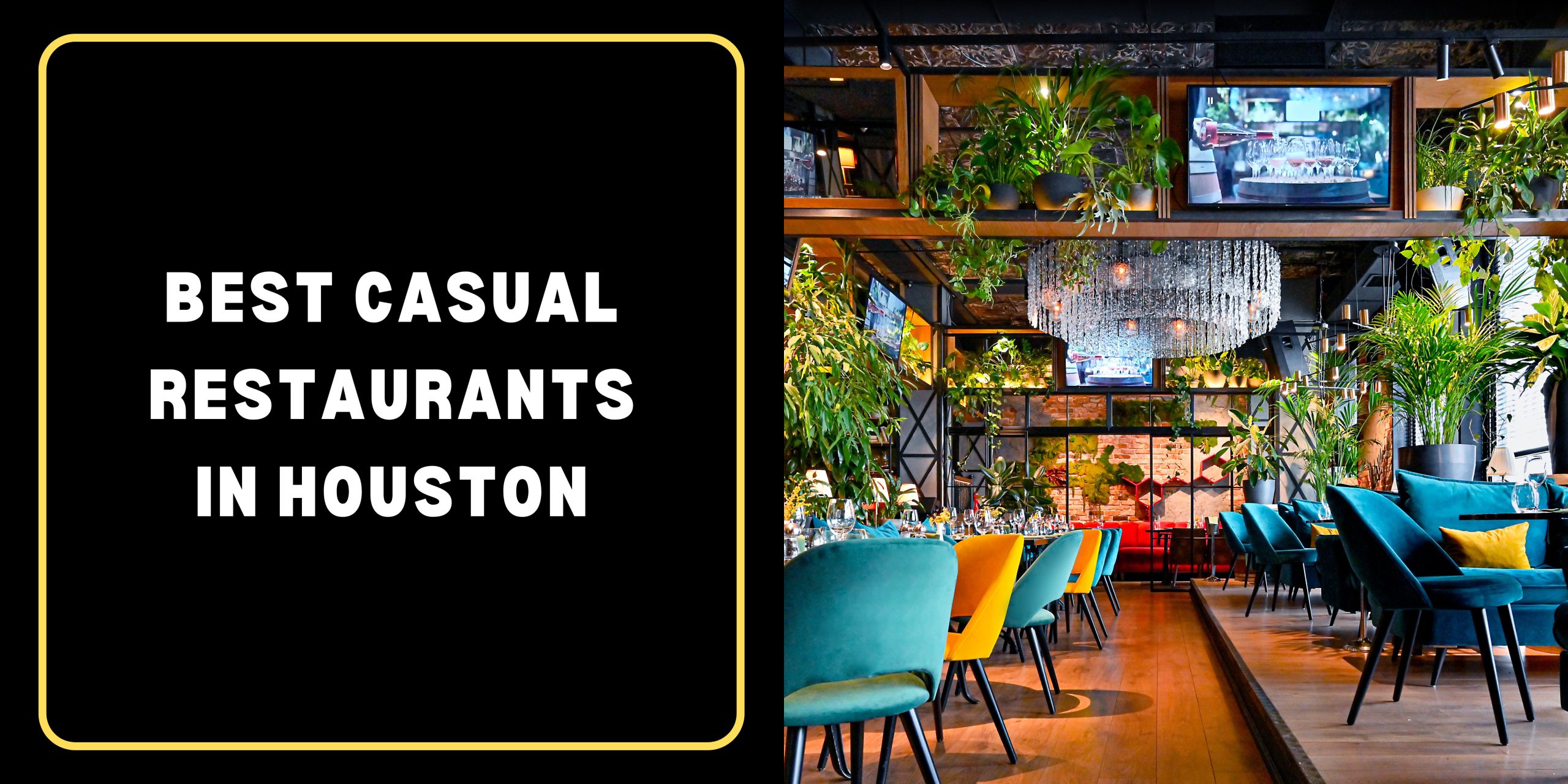 Best Casual Restaurants in Houston, TX